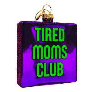 Kerstbal - Tired Moms Club